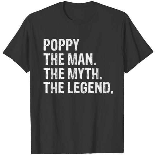 Mens Poppy The Man The Myth The Legend T Shirts