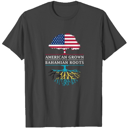 American Grown with Bahamian Roots Bahamas Design T Shirts
