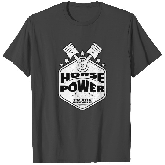 Horsepower To The People - Pistons - Racing Design T Shirts