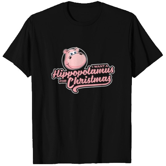 I want a hippopotamus for Christmas T Shirts