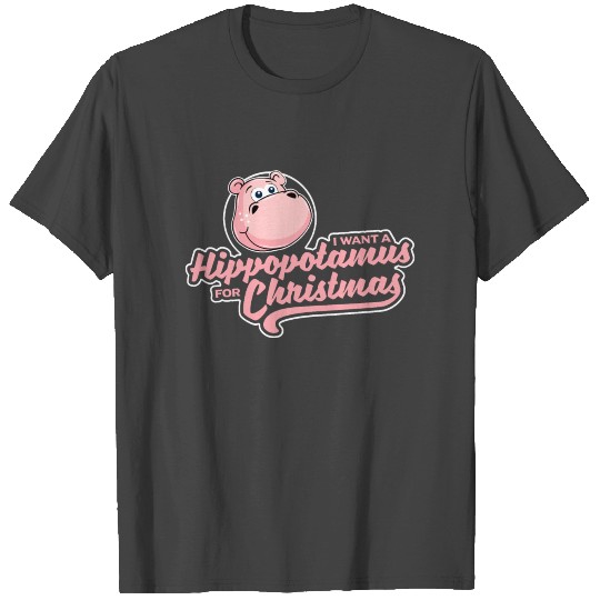 I want a hippopotamus for Christmas T Shirts