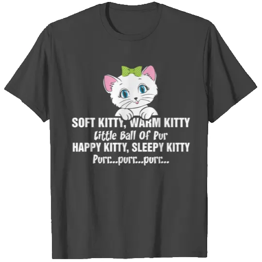 Soft Kitty Warm Kitty Little Ball of Purr T Shirts
