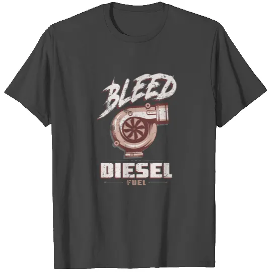 Bleed Diesel Fuel Diesel Truck 4X4 Power Offroad T Shirts