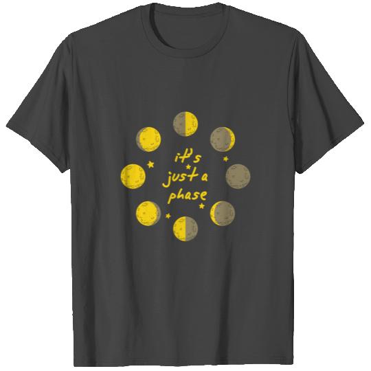 it's just a phase astronomy space physics galaxy T Shirts