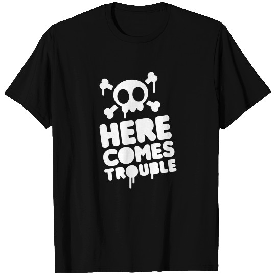 Here comes trouble T Shirts