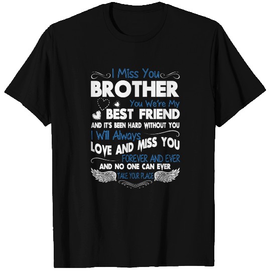 I Miss You Brother You We're My Best Friend T Shirts