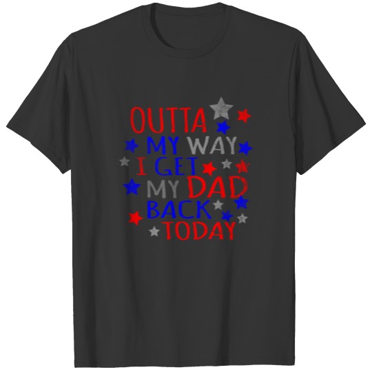 Outta My Way I Get My Daddy Back Homecoming Shirt T-shirt
