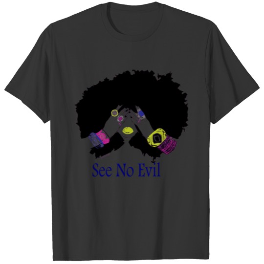 See no Evil T-shirt