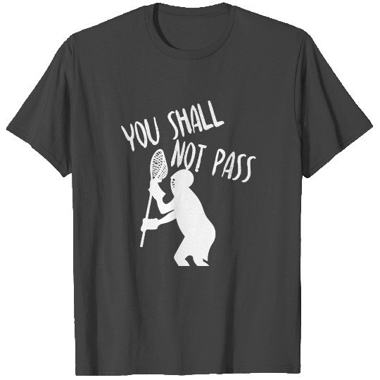 Lacrosse Goalie Gift – You Shall Not Pass T Shirts