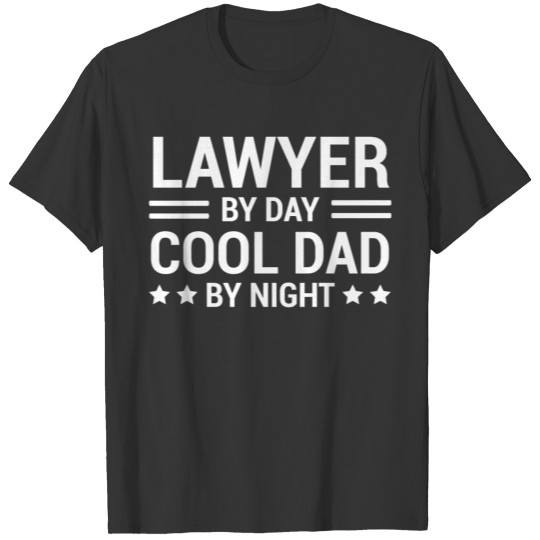 Lawyer By Day Cool Dad Night Attorney T-Shirt T-shirt