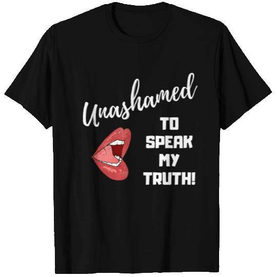 "Unashamed to Speak my Truth." T Shirts