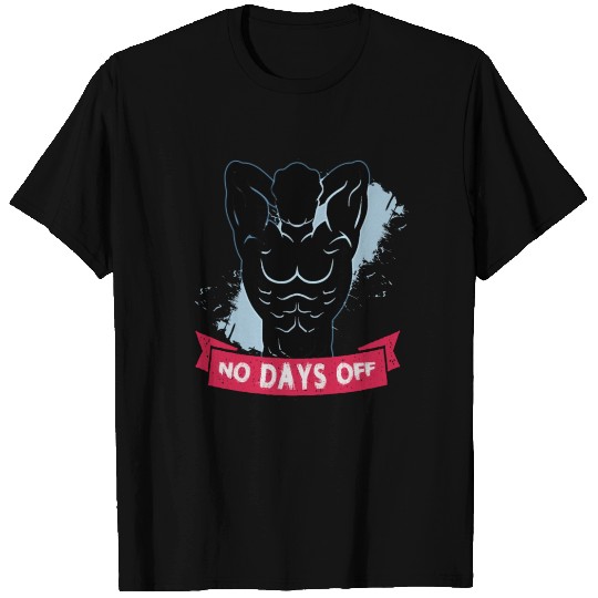 no days off T Shirts