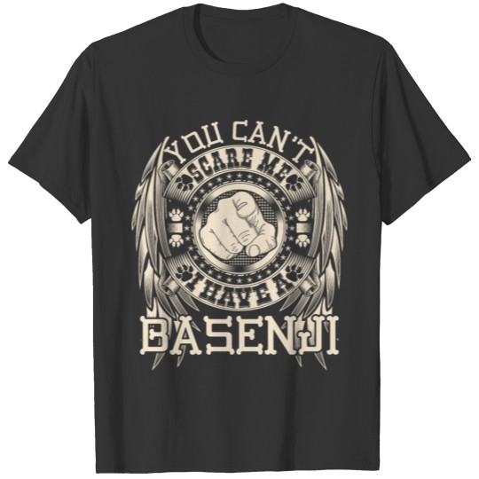 Basenji dog lover - You can't scare me T-shirt