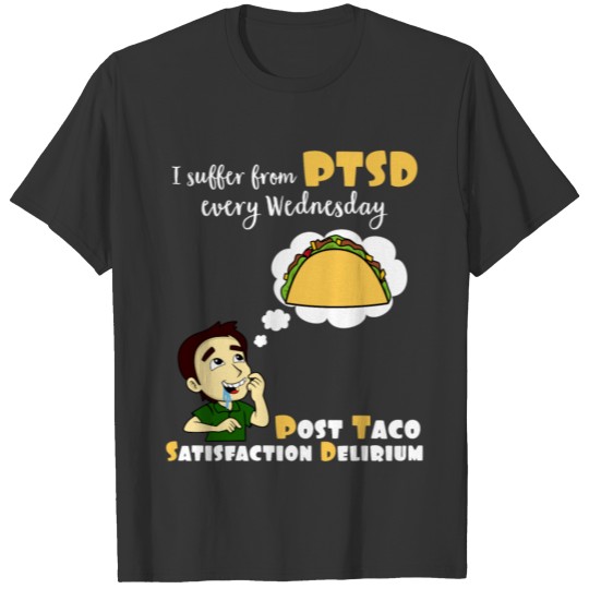 PTSD Sufferer Every Wednesday Tacos T Shirts