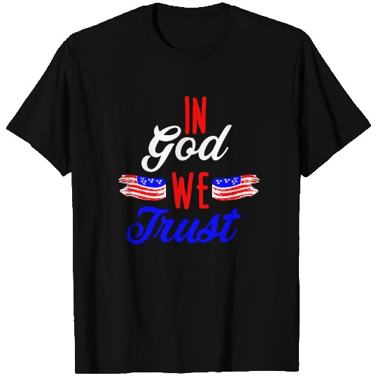 in god we trust 4th of july T Shirts