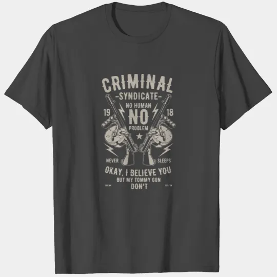 Criminal Syndicate T Shirts