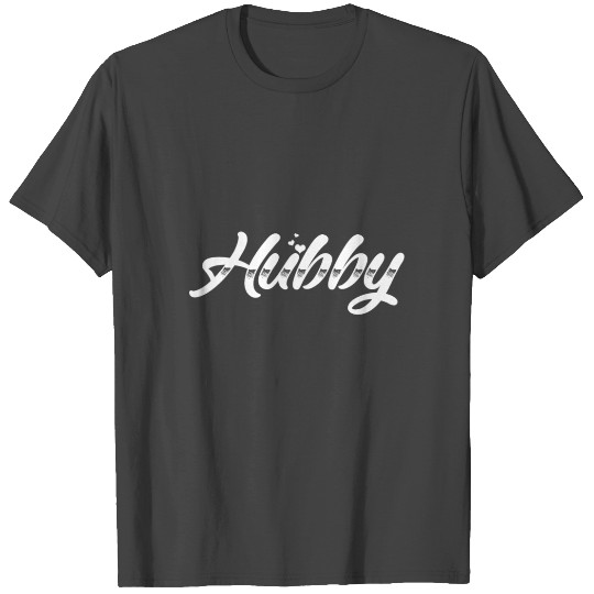 Hubby Funny Couples design for Husband Makes Great Husband Gifts, Dad Gifts, or Father's Day Gifts T Shirts
