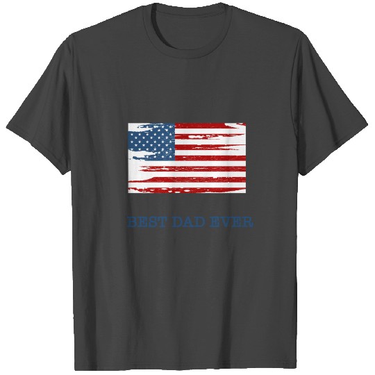 Best dad ever T Shirts