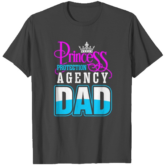 Princess Protection Agency Dad T Shirts