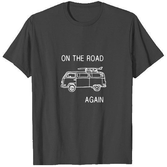 On The Road Again Vagabond Trip Adventure T Shirts