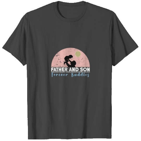 Father and Son Buddies Forever Father's Day Gift T Shirts