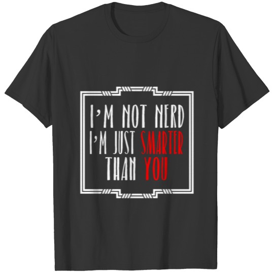 IM NOT NERD!!! T-shirt