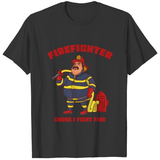 Firefighters Fight Fire Save Lifes Gift Idea T-shirt