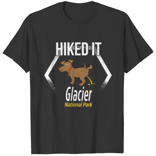 Funny Natioinal Park Glacier National Park Hiking T Shirts