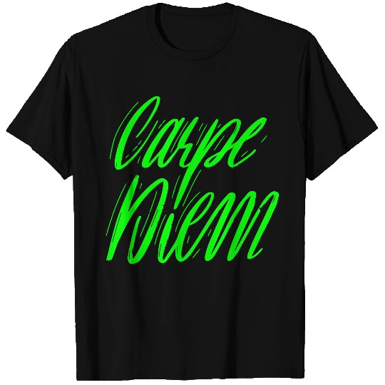 Carpe Diem - Seize the Day T Shirts