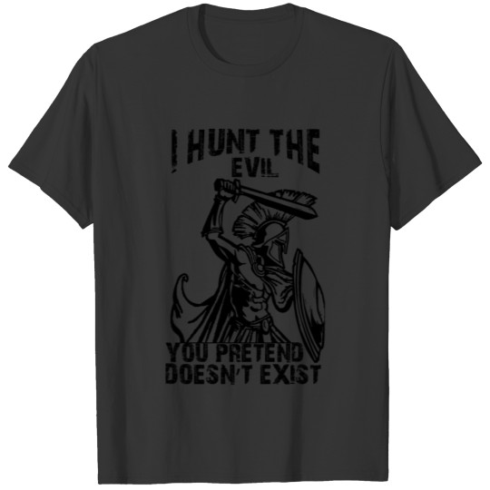 I hunt the evil - police - law enforcement - gift T-shirt