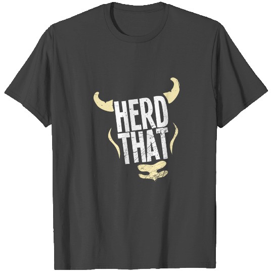 Farmers Herd That Cow Horn Gift Farmer Barn School T Shirts