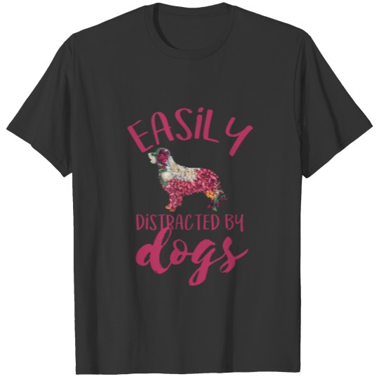 Funny Dog Lover Easily Distracted By Dogs T-shirt
