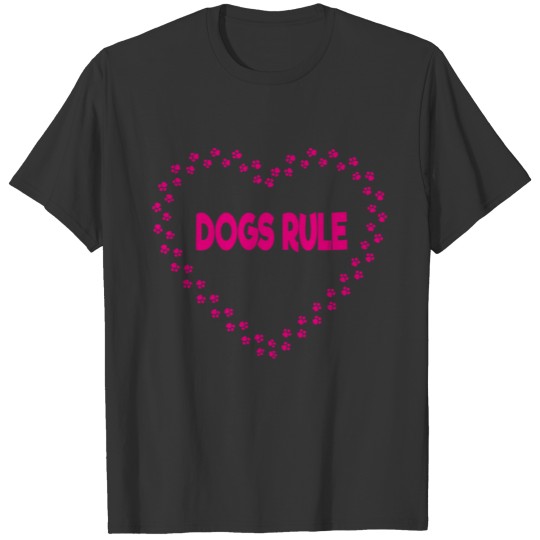 dogs rule T-shirt