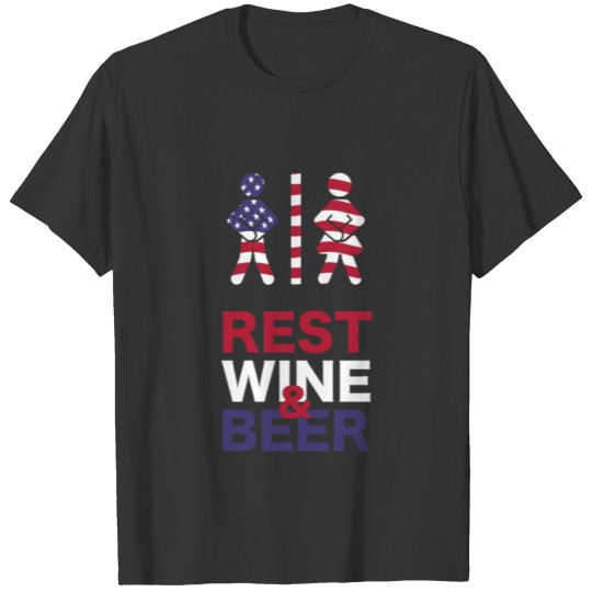 Rest wine beer American freedom 4th of July T Shirts
