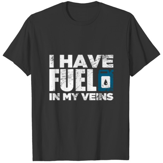 car vehicle fuel in veins T-shirt