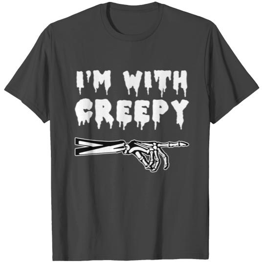 I'm With Creepy T Shirts