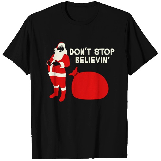 Don t Stop Believin T Shirts