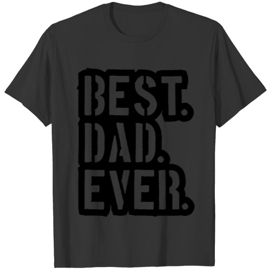 stamp text dad best ever love dad best world fathe T-shirt
