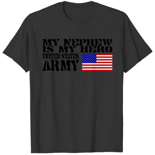 USATS NEPHEW HERO ARMY T Shirts