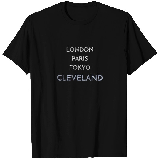 London Paris Tokyo Cleveland Ohio USA T Shirts