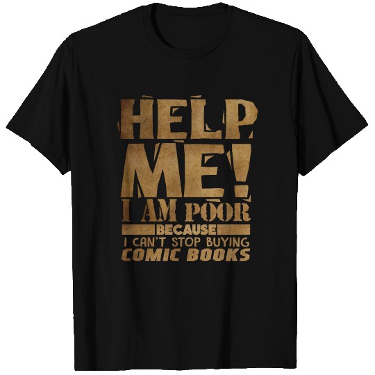 Help Me I m Poor Because - Comics - Total Basics T Shirts