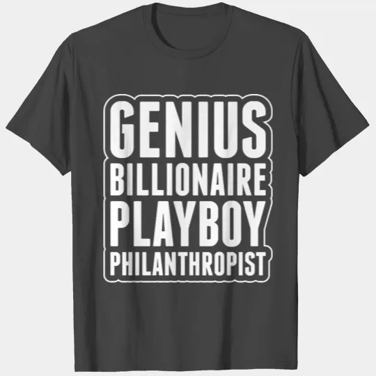 Genius Billionaire Playboy Philanthropistz T Shirts