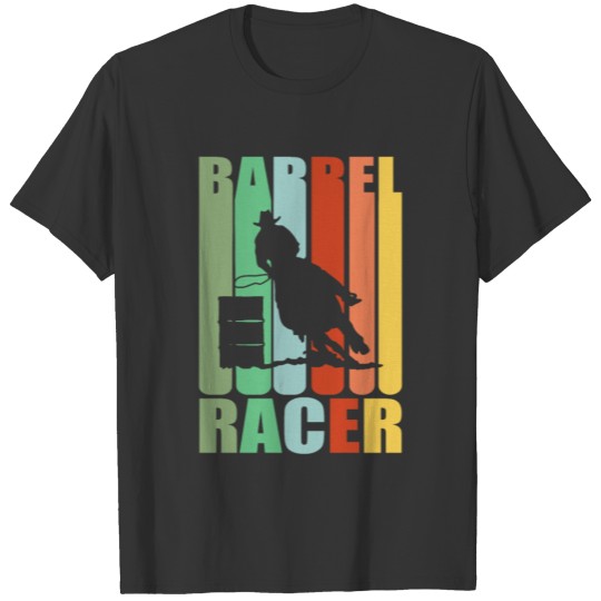 Barrel Racing - Barrel Racer T Shirts