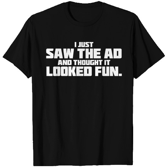 Deadpool - Saw the Ad T Shirts