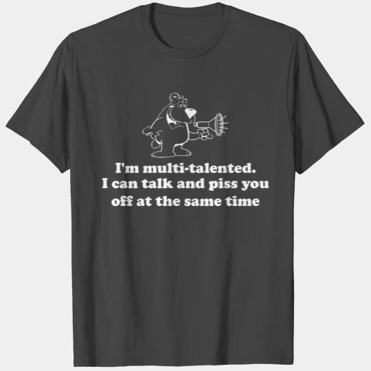 Im Multi Talented I Can Talk Same Time T Shirts