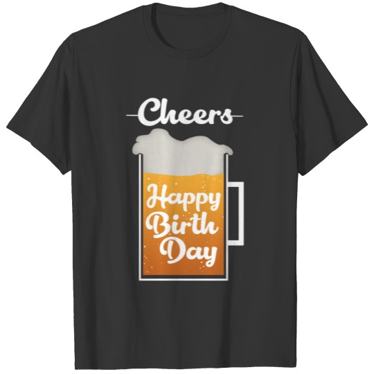 Happy Birthday Beer Cheers T Shirts