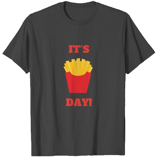 french fries day T Shirts