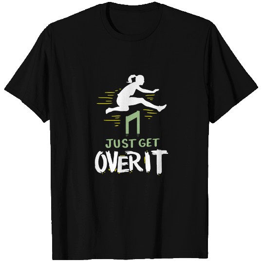 Track and Field Just Get Over It T Shirts