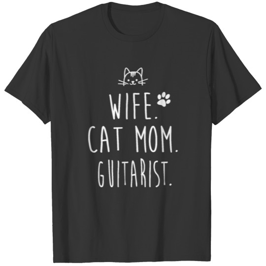 Wife. Cat Mom. Guitarist Tee Shirt For Women T-shirt