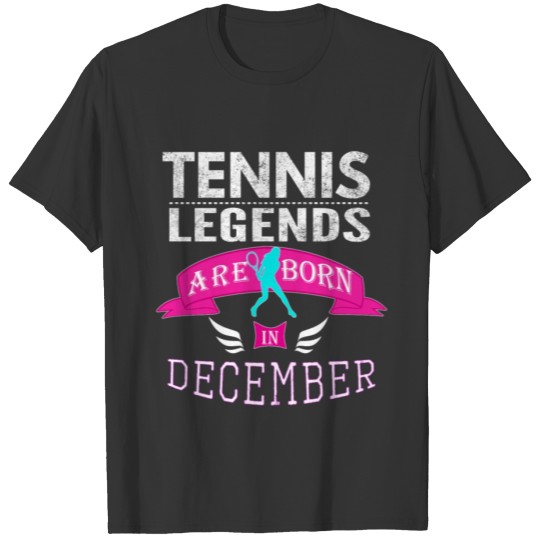 Tennis legends are born in December T-shirt